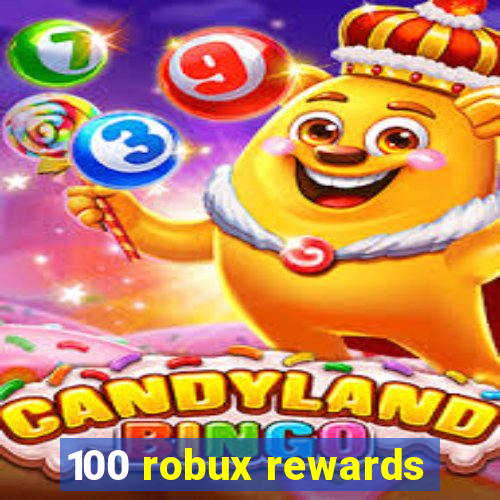 100 robux rewards